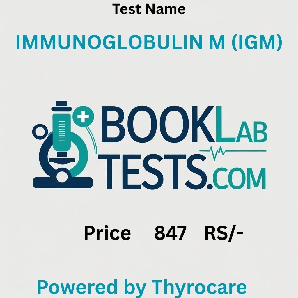 IMMUNOGLOBULIN M (IGM)