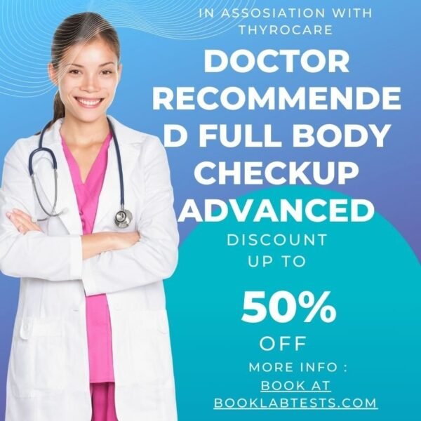 DOCTOR RECOMMENDED FULL BODY CHECKUP ADVANCED